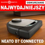 Neato D7 Connected (POLSKA DYSTRYBUCJA zł). Sklep Warszawa, kurier 0 zł.